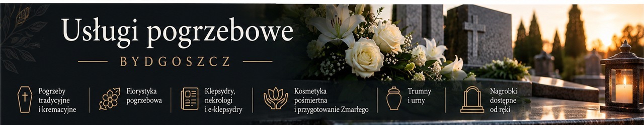 Usługi pogrzebowe Bydgoszcz – Zakład pogrzebowy